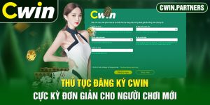 Đăng ký Cwin cực kỳ đơn giản